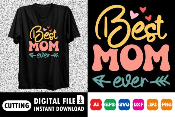 Best Mom Ever Mothers Day Shirt Design