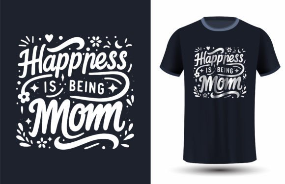 Happiness is Being Mom T-shirt Design