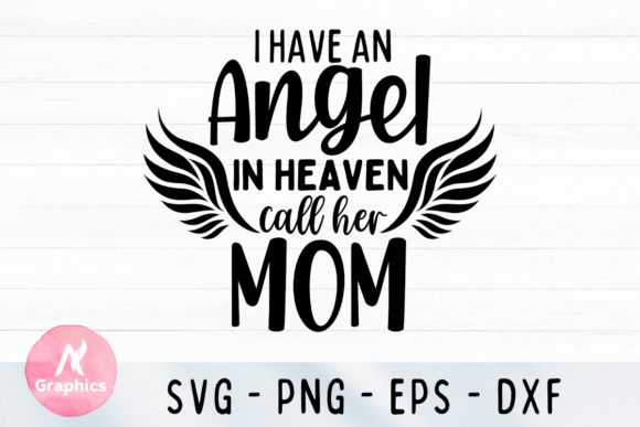 I Have an Angel in Heaven Call Him Mom