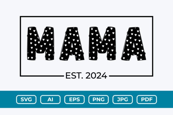 Mama Est 2024 SVG Design