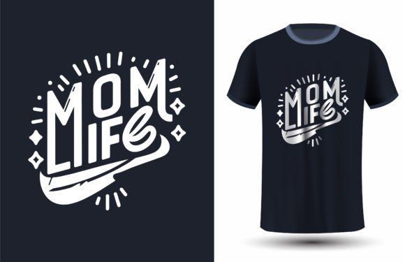 Mom Life T-shirt Design for Mothers Day
