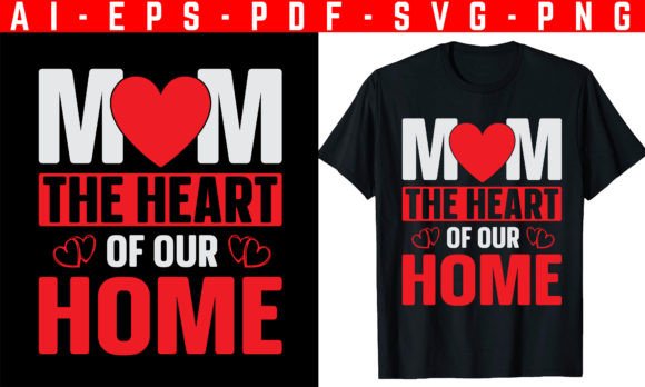 Mom the Heart of Mother’s Day T-Shirt