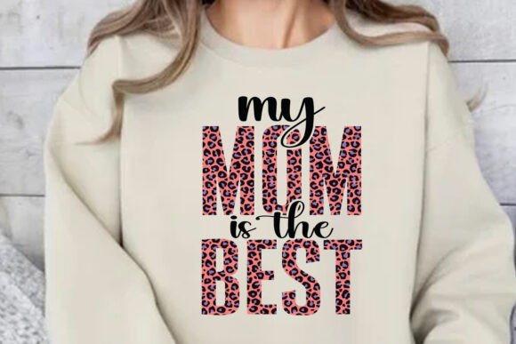 My Mom Is the Best T Shirt