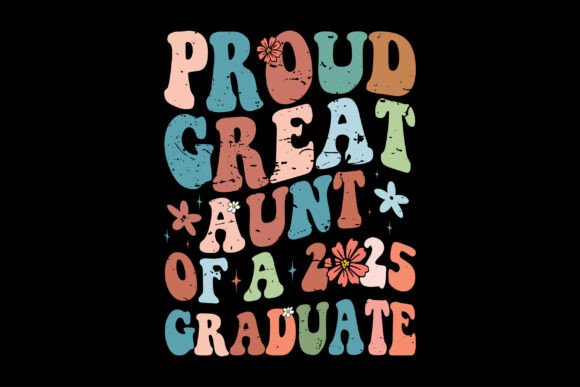 Proud Aunt of a Class of 2025 Graduate