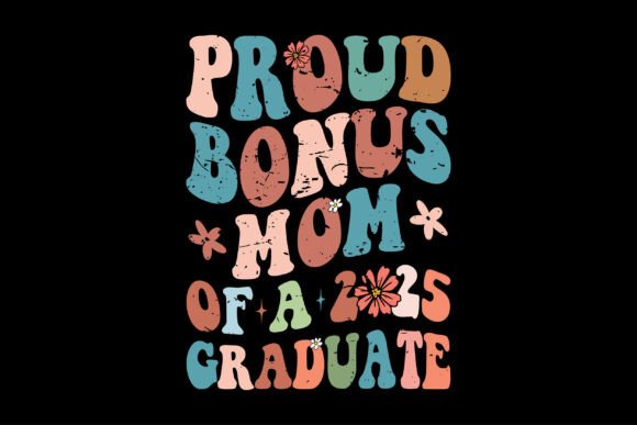 Proud Bonus Mom of Class 2025