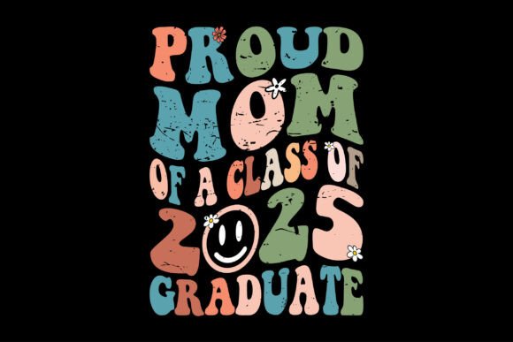Proud Mom of a Class of 2025 Graduate