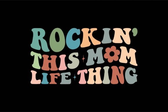 Rockin This Mom Life Thing
