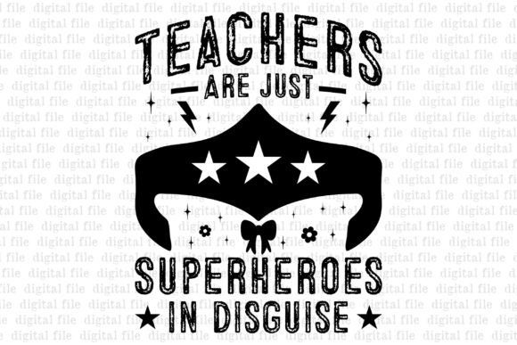 Teachers Are Just Superheroes in Disguise