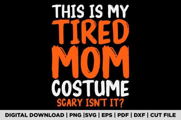 Womens This is My Tired Mom Costume Last